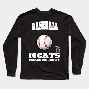 Baseball And Cats Makes Me Happy Long Sleeve T-Shirt